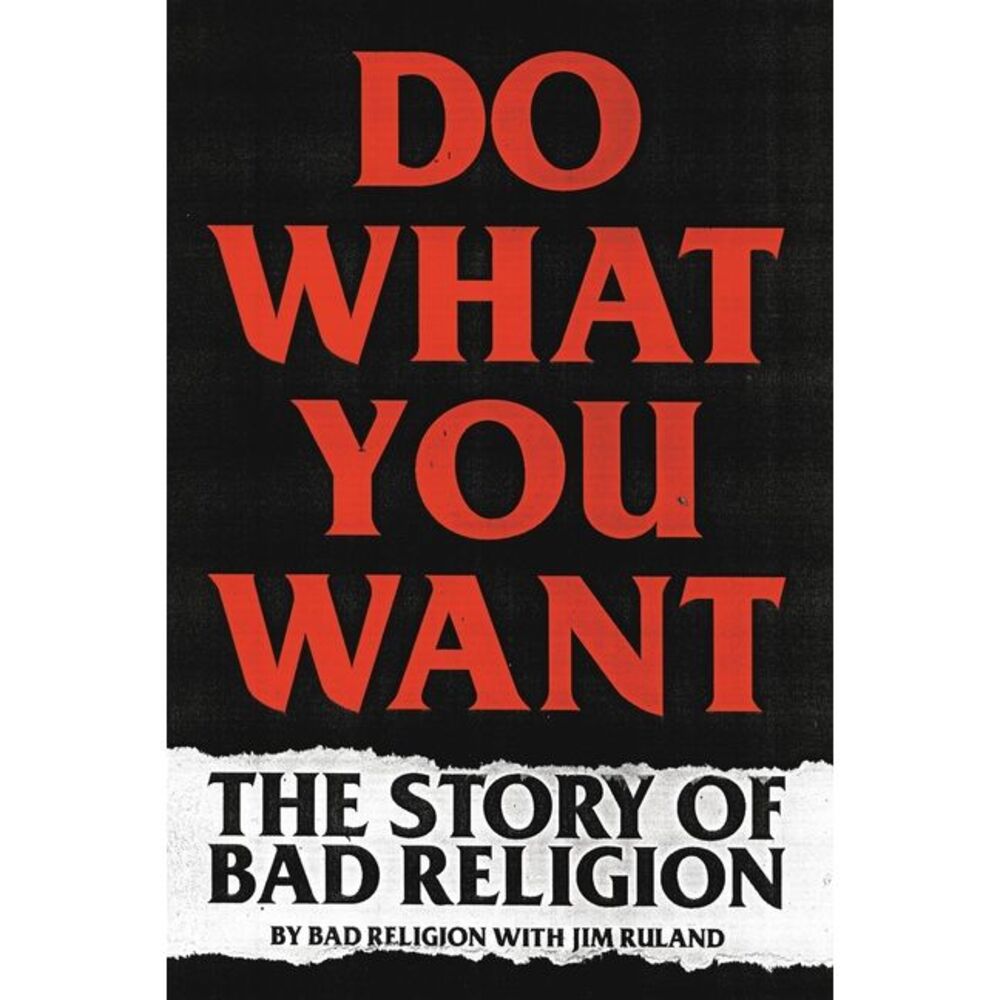 Do What You Want: The Story of Bad Religion -- Bad Religion